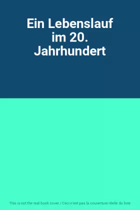 Couverture du produit · Ein Lebenslauf im 20. Jahrhundert