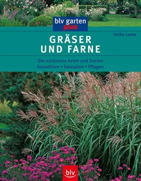 Couverture du produit · Gräser und Farne: Die schönsten Arten und Sorten Auswählen • Gestalten • Pflegen