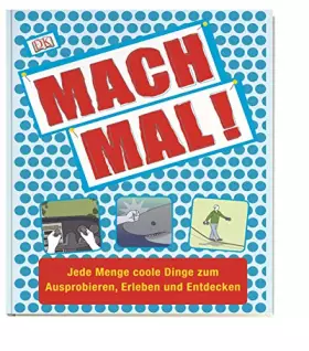 Couverture du produit · Mach mal!: Jede Menge coole Dinge zum Ausprobieren, Erleben und Entdecken