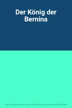 Couverture du produit · Der König der Bernina