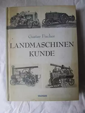Couverture du produit · Landmaschinenkunde : Lehr- und Hilfsbuch für Studierende und Landwirte