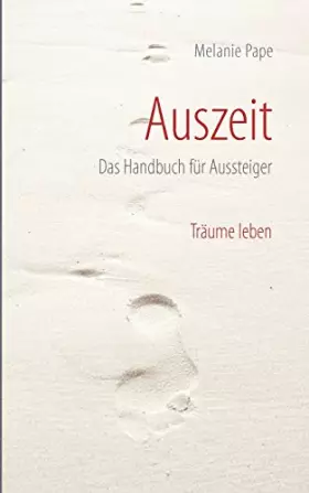 Couverture du produit · Auszeit: Das Handbuch für Aussteiger. Träume leben