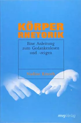 Couverture du produit · Körperrhetorik: Eine Anleitung zum Gedankenlesen und -zeigen