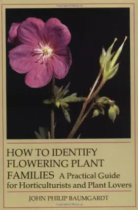 Couverture du produit · How to Identify Flowering Plant Families: A Practical Guide for Horticulturist and Plant Lover