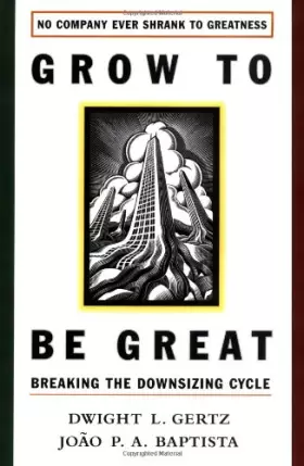 Couverture du produit · Grow to Be Great: Breaking the Downsizing Cycle