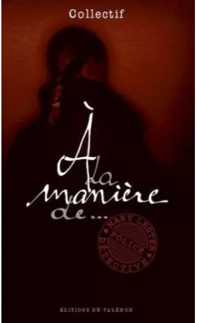 Couverture du produit · À la manière de... Mary Lester Recueil de nouvelles de Amandine Trépon, Jean-Claude Colrat, Alain Grandil, François Marot, Naïk