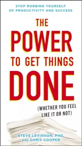 Couverture du produit · The Power to Get Things Done: (Whether You Feel Like It or Not)