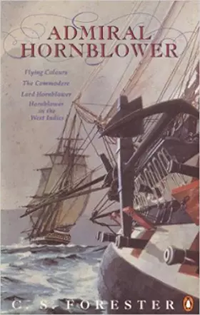 Couverture du produit · Admiral Hornblower: Flying Colours, The Commodore, Lord Hornblower, Hornblower in the West Indies