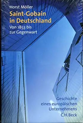 Couverture du produit · Saint-Gobain in Deutschland - Von 1853 bis zur Gegenwart