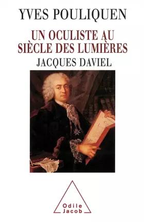 Couverture du produit · Un oculiste au Siècle des Lumières : Jacques Daviel (1693-1762)