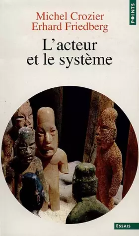 Couverture du produit · L'acteur et le système: Les contraintes de l'action collective