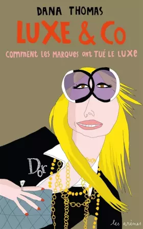 Couverture du produit · Luxe & Co : Comment les marques ont tué le luxe