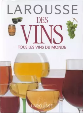 Couverture du produit · Larousse des vins : Tous les vins du monde