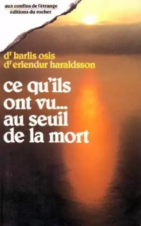 Couverture du produit · Ce qu'ils ont vu... Au seuil de la mort