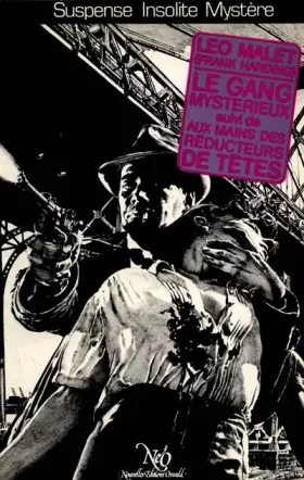 Couverture du produit · Le Gang mystérieux Suivi de Aux mains des réducteurs de têtes : Romans (Oeuvres policières complètes sous pseudonyme /de Léo Ma