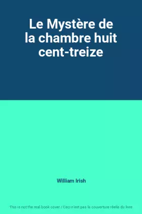 Couverture du produit · Le Mystère de la chambre huit cent-treize