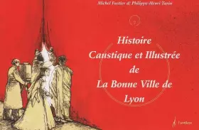 Couverture du produit · Histoire Caustique Et Illustree De La Bonne Ville De Lyon