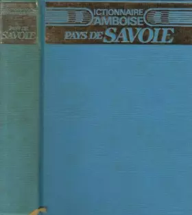 Couverture du produit · Dictionnaire d'Amboise Tome 1 : Pays de Savoie