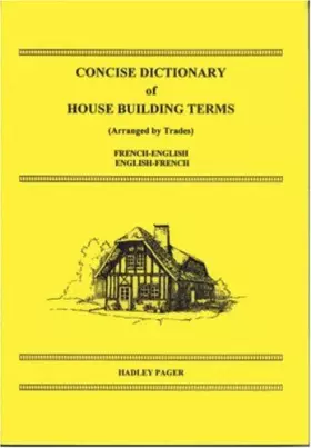 Couverture du produit · Concise Dictionary of House Building Terms French-English/English-French