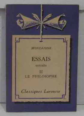 Couverture du produit · Essais, extraits, t. 2, Le philosophe