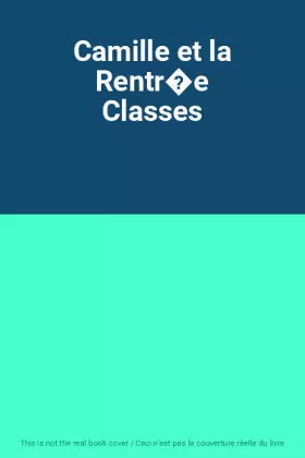 Couverture du produit · Camille et la Rentr�e Classes