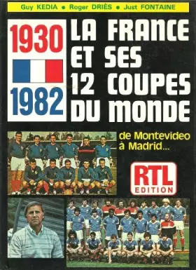 Couverture du produit · 1930 - 1982 , la France et ses 12 coupes du monde