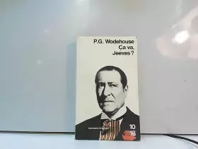 Couverture du produit · 10/18. P.G WODEHOUSE: ça va, Jeeves? 1992.