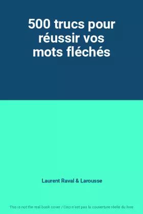 Couverture du produit · 500 trucs pour réussir vos mots fléchés