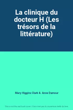 Couverture du produit · La clinique du docteur H (Les trésors de la littérature)