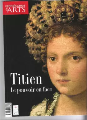Couverture du produit · Connaissance des arts (hors série n°292) : Titien, le pouvoir en face