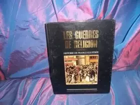 Couverture du produit · Les guerres de religion 1547-1610