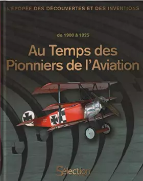 Couverture du produit · Au temps des pionniers de l'aviation de 1900 à 1925
