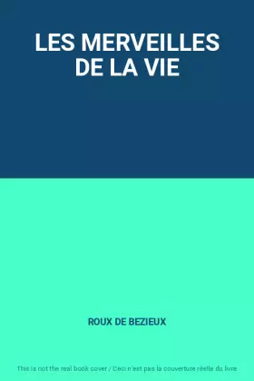 Couverture du produit · LES MERVEILLES DE LA VIE