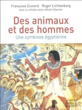 Couverture du produit · Des animaux et des hommes : Une symbiose égyptienne