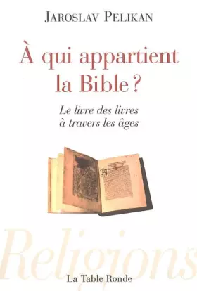 Couverture du produit · À qui appartient la Bible ?: Le livre des livres à travers les âges