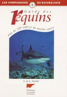 Couverture du produit · Guide des requins. Plus de 120 espèces du monde entier