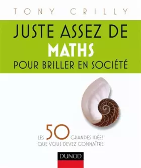 Couverture du produit · Juste assez de maths pour briller en société - Les 50 grandes idées que vous devez connaître