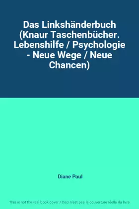 Couverture du produit · Das Linkshänderbuch (Knaur Taschenbücher. Lebenshilfe / Psychologie - Neue Wege / Neue Chancen)