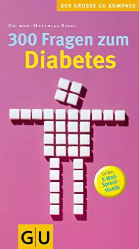 Couverture du produit · 300 Fragen zum Diabetes: Extra: E-Mail-Sprechstunde (GU Großer Kompass Gesundheit)