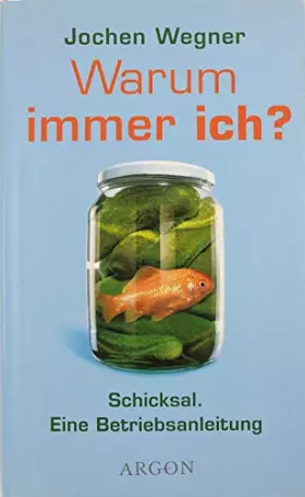 Couverture du produit · Warum immer ich? Schicksal. Eine Betriebsanleitung