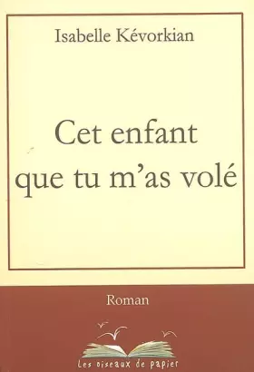 Couverture du produit · Cet enfant que tu m'as volé