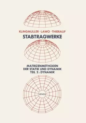 Couverture du produit · Stabtragwerke, Matrizenmethoden der Statik und Dynamik: Teil 2: Dynamik