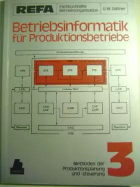 Couverture du produit · Betriebsinformatik für Produktionsbetriebe, in 6 Tln., Tl.3, Methoden der Produktionsplanung und Produktionssteuerung: Teil 3: 