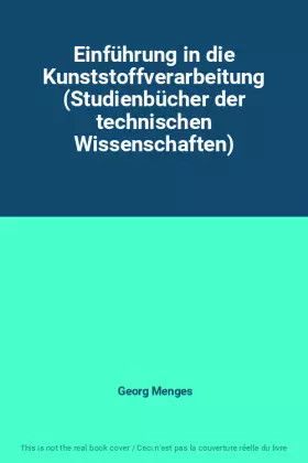 Couverture du produit · Einführung in die Kunststoffverarbeitung (Studienbücher der technischen Wissenschaften)