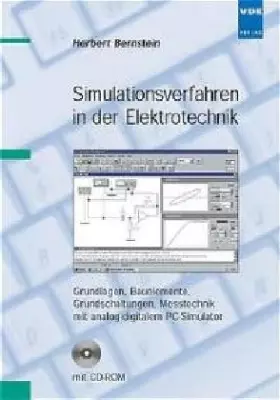 Couverture du produit · Simulationsverfahren in der Elektrotechnik: Grundlagen, Bauelemente, Grundschaltungen, Messtechnik mit analog-digitalem PC-Simu