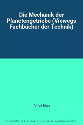 Couverture du produit · Die Mechanik der Planetengetriebe (Viewegs Fachbücher der Technik)