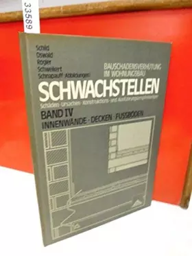 Couverture du produit · Schwachstellen / Innenwände, Decken, Fussböden: Bauschadensverhütung im Wohnungsbau. Schäden, Ursachen, Konstruktions-... (Schw