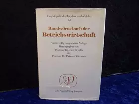 Couverture du produit · Handwörterbuch der Betriebswirtschaft - Enzyklopädie der Betriebswirtschaftslehre I. Band 1. A - Ge