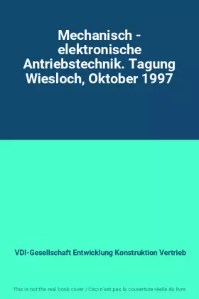 Couverture du produit · Mechanisch - elektronische Antriebstechnik. Tagung Wiesloch, Oktober 1997