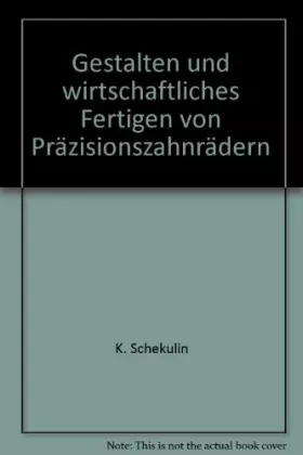 Couverture du produit · Gestalten und wirtschaftliches Fertigen von Präzisions-Zahnrädern (Kontakt & Studium)